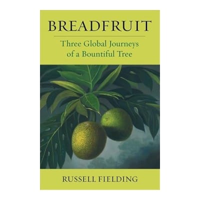 Breadfruit: Three Global Journeys (book)